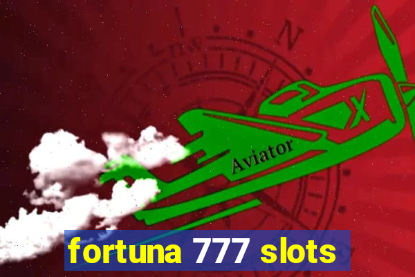 fortuna 777 slots